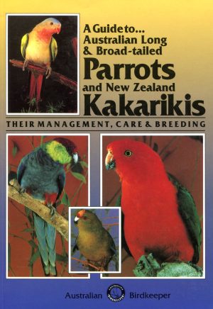 A Guide to Austr. Parrots & N.Z. Kakarikis