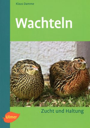 Wachteln – Zucht und Haltung