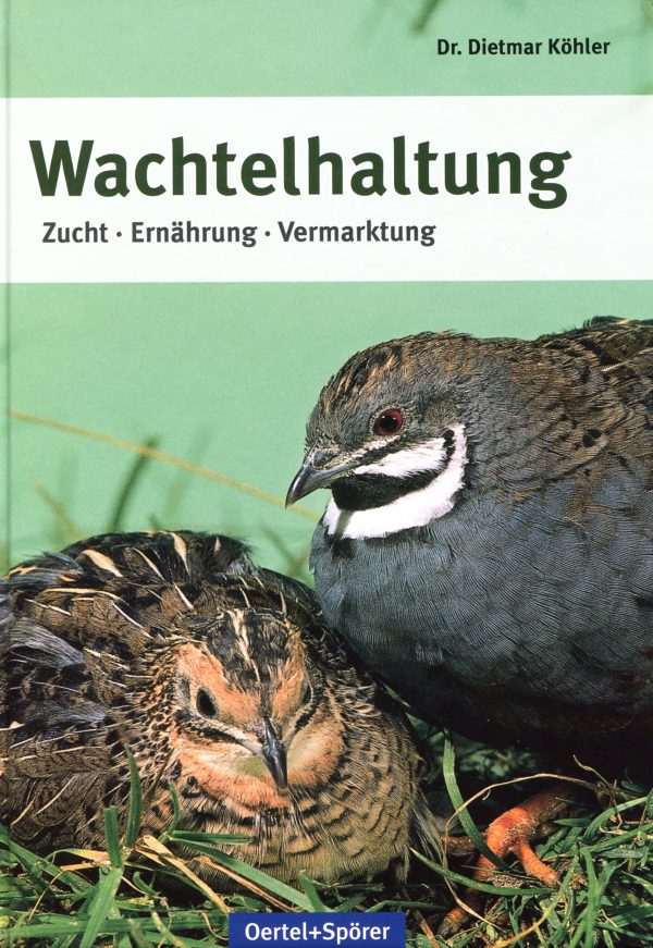 Wachtelhaltung, Zucht, Ernährung, Vermarktung